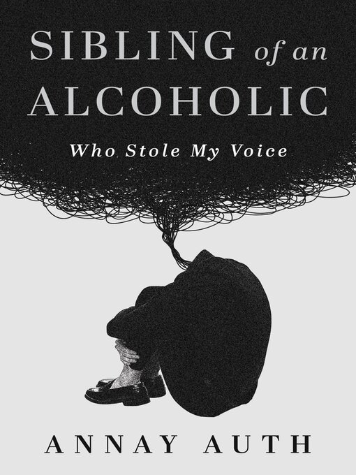 Title details for Sibling of an Alcoholic by Annay Auth - Wait list